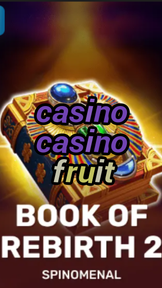 casino casino fruit-trdjkmsxjksdss.com